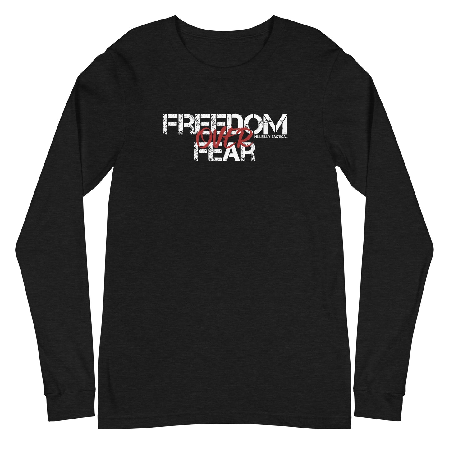 Freedom Over Fear Unisex Long Sleeve Tee