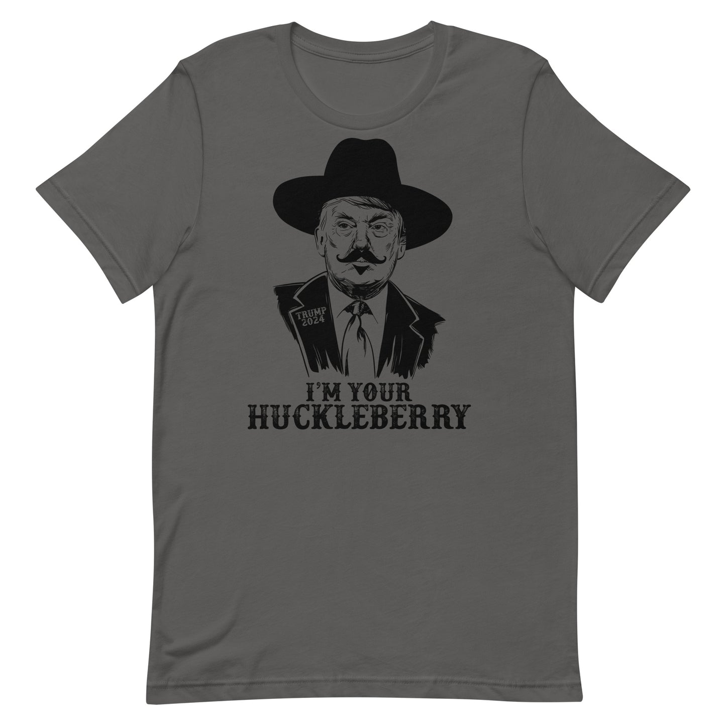 I’m Your Huckleberry Trump Unisex t-shirt