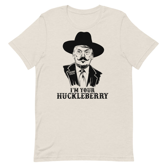 I’m Your Huckleberry Trump Unisex t-shirt
