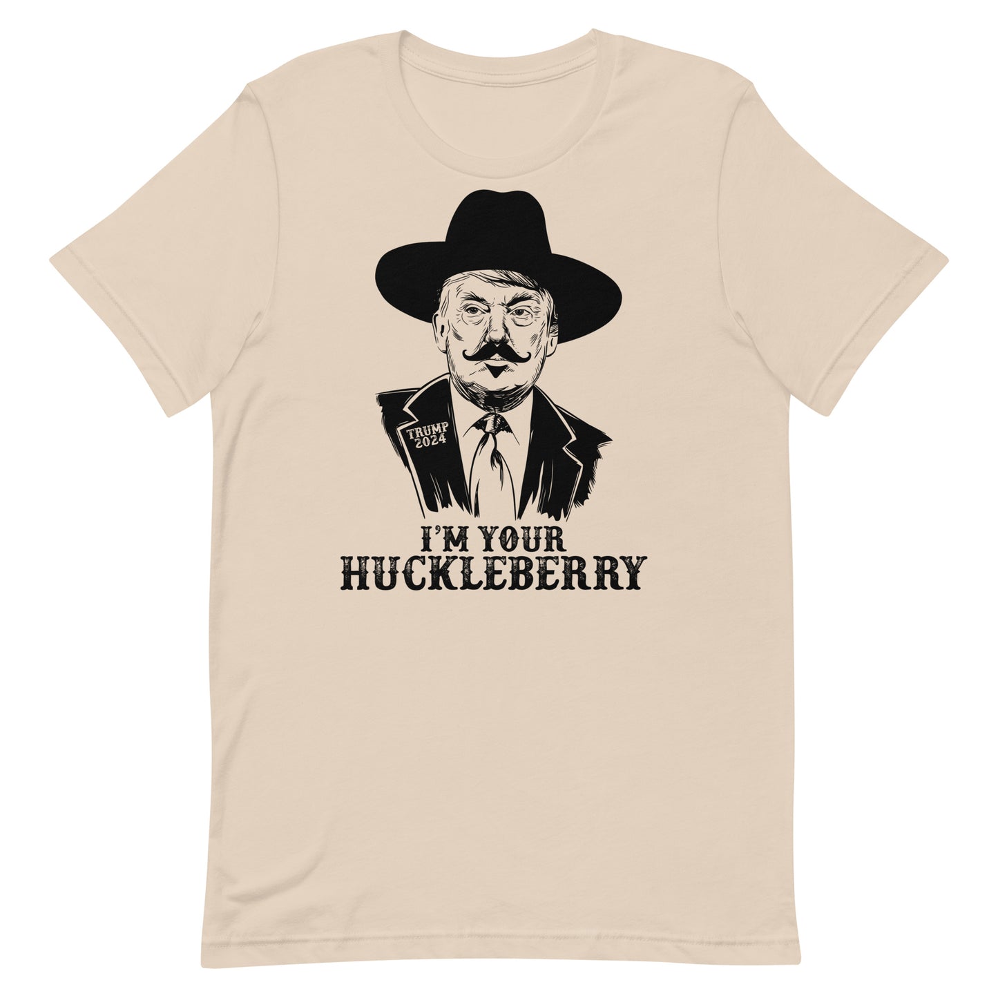 I’m Your Huckleberry Trump Unisex t-shirt